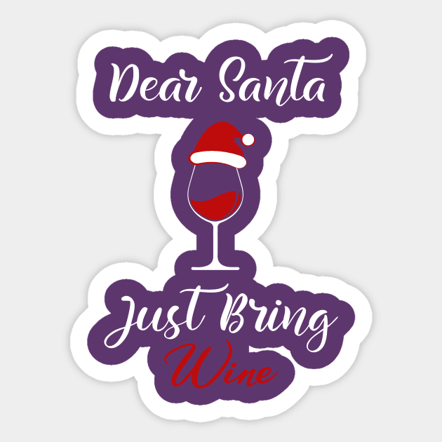 Dear Santa Just Bring Wine Sticker by The store of civilizations